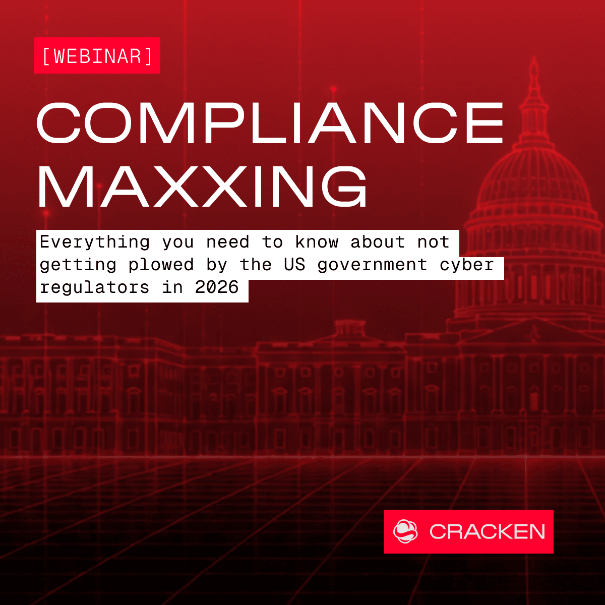 Compliance Maxxing: Everything you need to know about not getting plowed by the US government cyber regulators in 2026